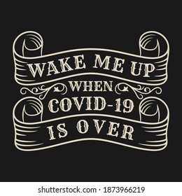 Wake Me Up When Covid-19 is Over. Unique and Trendy Poster Design.