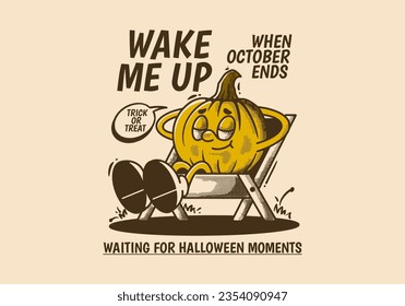 Wake me up when october ends, halloween pumpkin character sleep on the chair, design in vintage retro style