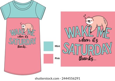 wake me when it's Saturday slogan graphic women's nightwear long shirt print vector artwork with flat sketch of color block long t-shirt
