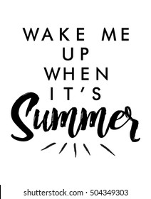Wake me up when it's summer quote with handwriting in black and white,vector.