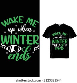 wake me up when winter t-shirt design.