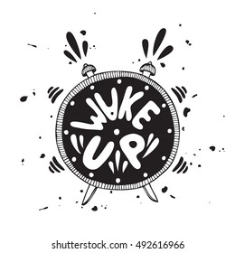 Wake up modern lettering poster. Hand lettering and custom typography for your designs: logo, for posters, invitations, cards.