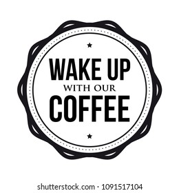 Wake up with our coffee