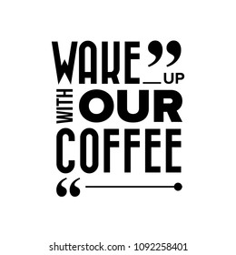 Wake up with our coffee