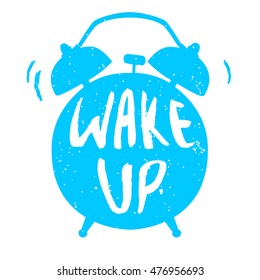 Wake up poster with alarm clock. Vector illustration. Calligraphy style.