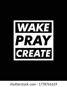 Wake Pray Create Typography T shirt Design - Christian T shirt design - buy t shirt design - bible t shirt designs