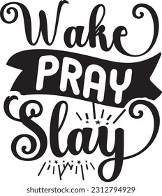 Wake Pray Slay svg, Mom Boss SVG Design, Mom Boss quotes design svg