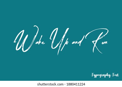 Wake Up and Run Brush Beautiful Calligraphy On Deep Water Blue Background