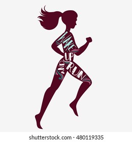 Wake up and run. Running girl. Motivational and inspirational illustration. Lettering. Sport/Fitness typographic poster.