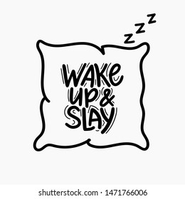 Wake up and slay motivational lettering quote