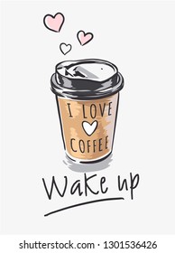 wake up slogan with coffee cup cartoon illustration