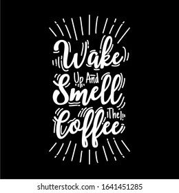 Wake up and smell the coffee