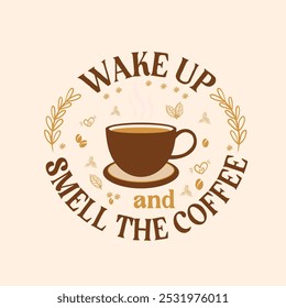 Wake up and smell the coffee