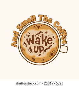 Wake up and smell the coffee