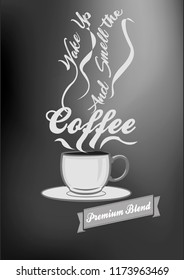wake up and smell the coffee - Quote typographical black abstract background. Vector EPS10 illustration.

