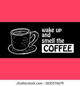 wake up and smell the coffee, quotes