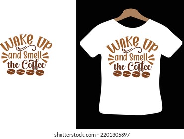 Wake Up and Smell the Coffee svg design