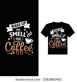 wake up and smell the coffee t-shirt design vector image