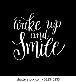 wake up and smile handwritten calligraphy lettering quote to design greeting card, poster, banner, printable wall art, t-shirt and other, vector illustration