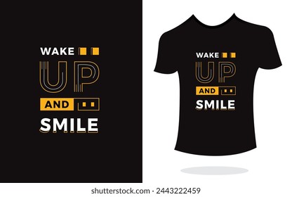 Wake up and smile inspirational t shirt print typography modern style vector. Print Design for t-shirt, poster, mug.