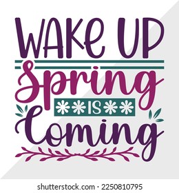 Wake Up Spring Is Coming SVG Printable Vector Illustration