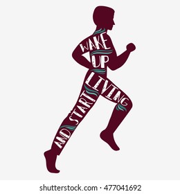 Wake up and start living. Sport/Fitness typographic poster. Running man. Motivational and inspirational illustration. Lettering. For logo, T-shirt design, poster or fitness club.