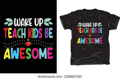 wake up teach kids be awesome