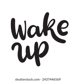 Banner de texto de despertar aislado sobre fondo transparente. Dibujado a mano arte vector.