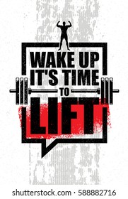 Wake Up It Is Time To Lift. Gym Fitness Motivation Quote Poster Concept. Barbell Poster Vector Rough Illustration On Grunge Background