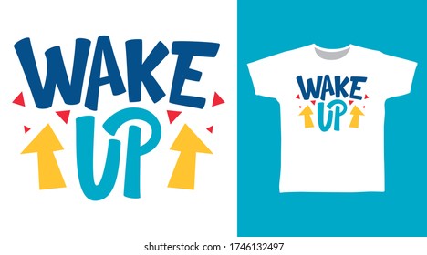 Wake up typography design vector illustration, ready for print on kids t-shirt