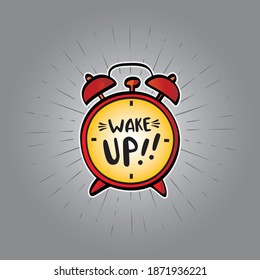 Wake up, inscription on Alarm Clock. Hand drawn vector illustration isolated on grey background.