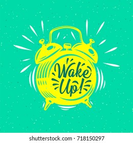 Wake up, inscription on Alarm Clock. Hand drawn vector grunge bright illustration. Modern calligraphy style set. 