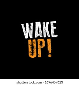 wake up. inspiring creative motivation quote template.
