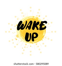 Wake Up. Message On Yellow Ink Splash. Vector Letter Wake Up.