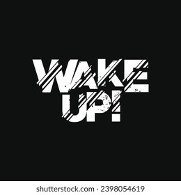 Wake up. Words to make someone aware. Quotes of encouragement in life. Vector illustration
