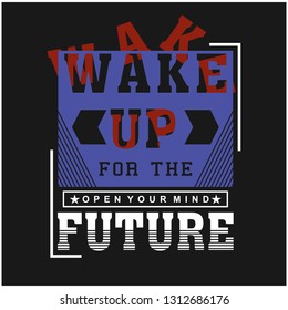 WAKE UP/FUTURE typography design,vector illustration