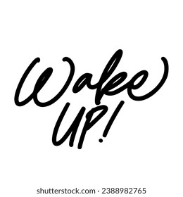 Wake Up vector lettering. Inspirational typography. Motivational quote.
