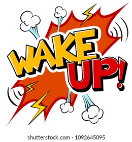 Wake up word pop art retro vector illustration. Isolated image on white background. Comic book style imitation.