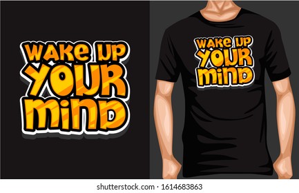 wake up your mind lettering typography. inspiration and motivational typography quotes for t-shirt and poster design illustration - vector