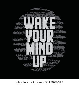 Wake your mind up, typography graphic design, for t-shirt prints, vector illustration