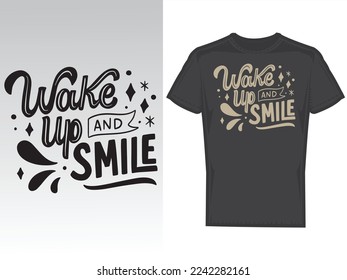 Wakeup and smile, T-Shirt vector artwork, print ready and fully customizable