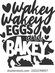 Wakey Wakey Eggs And Bakey - Farm Life