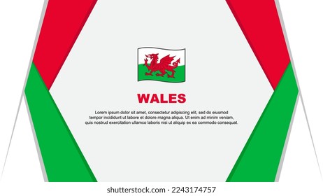 Wales Flag Abstract Background Design Template. Wales Independence Day Banner Cartoon Vector Illustration. Wales Background