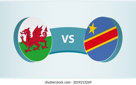 Wales versus DR Congo, team sports competition concept. Round flag of countries.