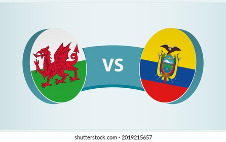Wales versus Ecuador, team sports competition concept. Round flag of countries.