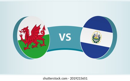 Wales versus El Salvador, team sports competition concept. Round flag of countries.
