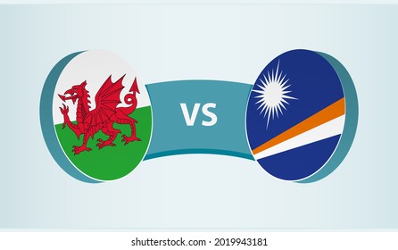 Wales versus Marshall Islands, team sports competition concept. Round flag of countries.