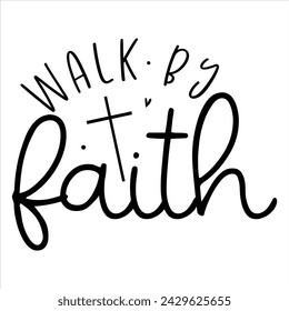  Walk by Faith , awesome Christian t-shirt design