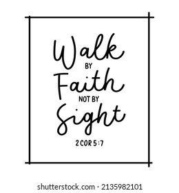 Walk by Faith Bible Hand Lettering. Bible Verse Quote