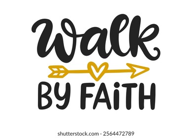 Walk by Faith Bible verse psalm quote. Cute hand written lettering. Religious Christian phrase badge. Inspirational calligraphy for t shirt print design, vector illustration.